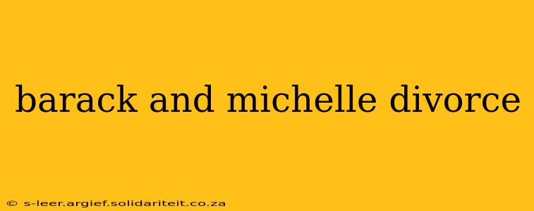 barack and michelle divorce