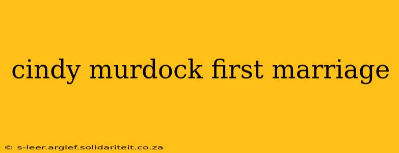 cindy murdock first marriage