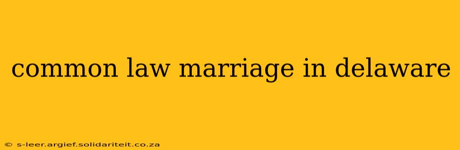 common law marriage in delaware