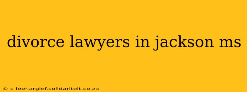 divorce lawyers in jackson ms