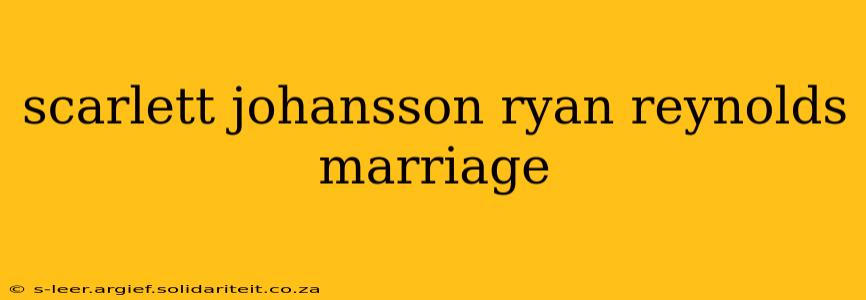 scarlett johansson ryan reynolds marriage