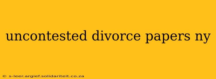 uncontested divorce papers ny